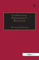 Book cover of: Composition, Performance, Reception. By: Wyndham Thomas