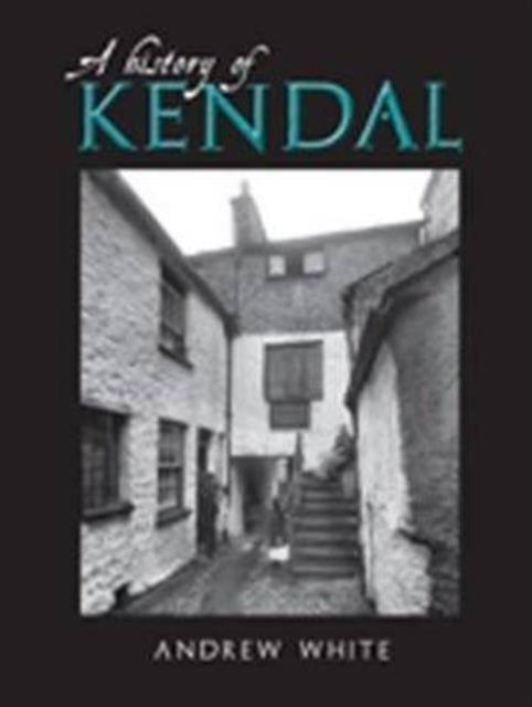 Book cover of: History of Kendal