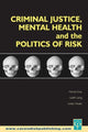 Book cover of: Criminal Justice, Mental Health and the Politics of Risk. By: Gray et al