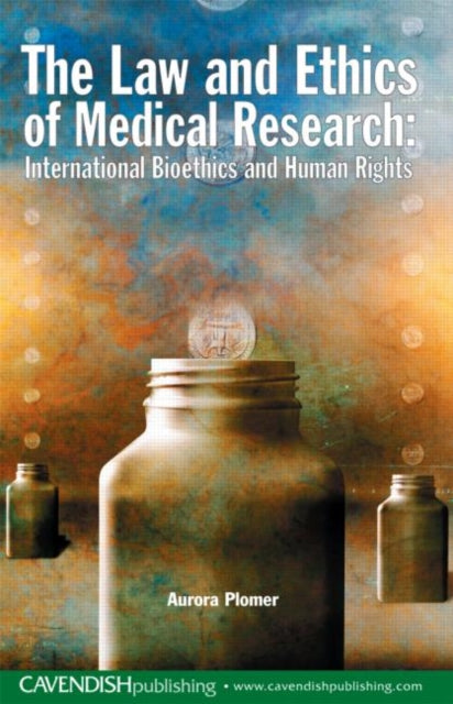 Book cover of: Law and Ethics of Medical Research. By: Aurora Plomer
