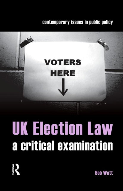 Book cover of: UK Election Law. By: Bob Watt