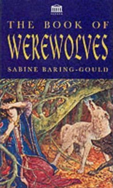 Book cover of: BOOK OF WEREWOLVES. By: Sabine Baring-Gould