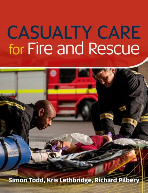 Book cover of: Casualty Care for Fire and Rescue. By: Simon Todd