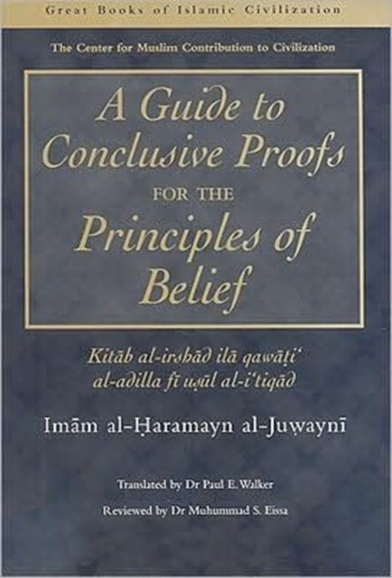 Book cover of: Guide to Conclusive Proofs for the Principles of Belief. By: Imam Al-Juwayni