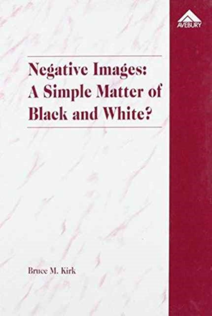 Book cover of: Negative Images: A Simple Matter of Black and White?