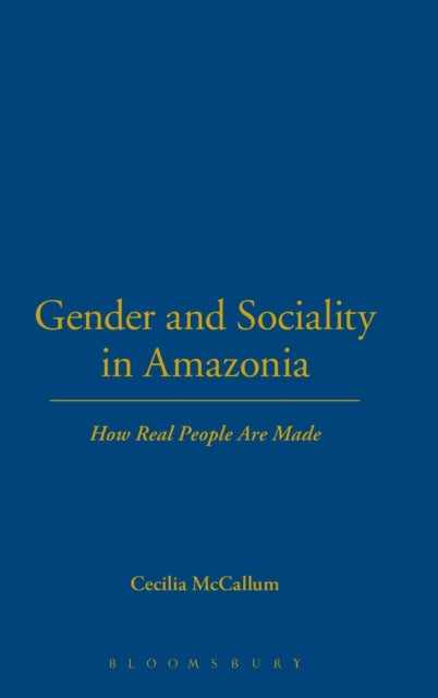 Book cover of: Gender and Sociality in Amazonia. By: Cecilia McCallum