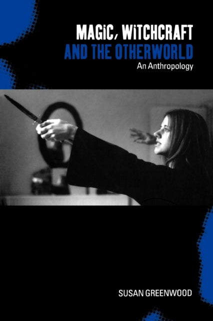 Book cover of: Magic, Witchcraft and the Otherworld. By: Susan Greenwood