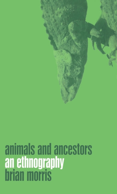 Book cover of: Animals and Ancestors. By: Brian Morris