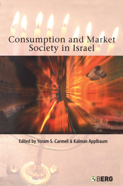 Book cover of: Consumption and Market Society in Israel