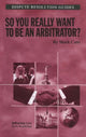 Book cover of: So you really want to be an Arbitrator?. By: Cato