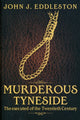 Book cover of: Murderous Tyneside. By: John J Eddleston