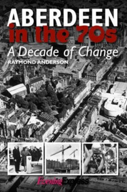 Book cover of: Aberdeen in the Seventies
