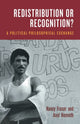 Book cover of: Redistribution or Recognition?. By: Nancy Fraser