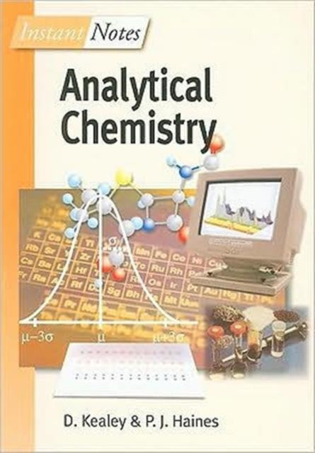 Book cover of: BIOS Instant Notes in Analytical Chemistry. By: D. Kealey