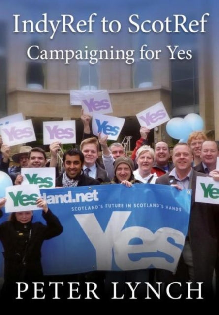 Book cover of: IndyRef to ScotRef. By: LYNCH