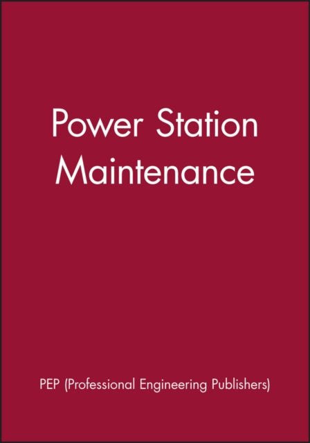 Book cover of: Power Station Maintenance. By: PEP (Professional Engineering Publishers)