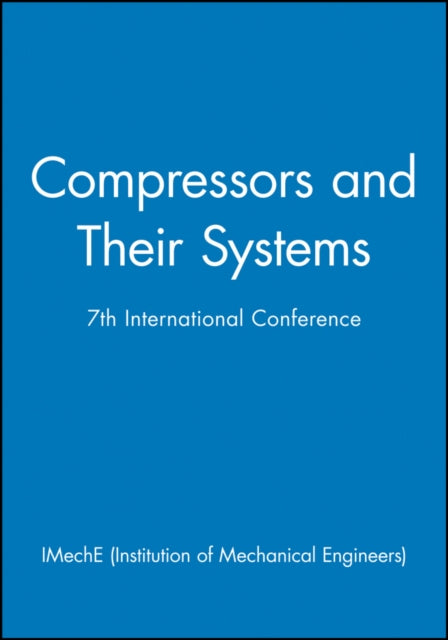 Book cover of: Compressors and Their Systems. By: IMechE (Institution of Mechanical Engineers)
