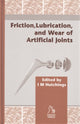 Book cover of: Friction, Lubrication and Wear of Artificial Joints. By: Ian M. Hutchings