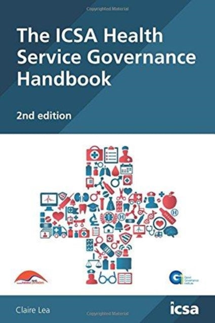 Book cover of: ICSA Health Service Governance Handbook, 2nd edition