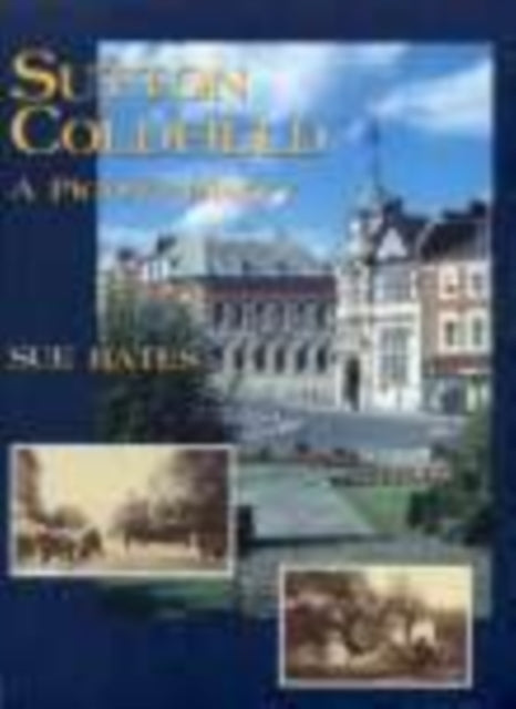Book cover of: Sutton Coldfield A Pictorial History