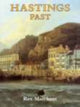 Book cover of: Hastings Past. By: Rex Marchant