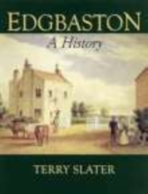Book cover of: Edgbaston A History. By: Terry Slater