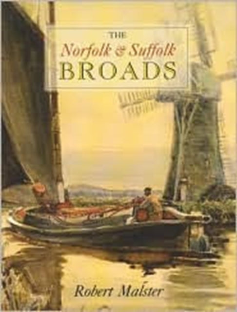 Book cover of: Norfolk and Suffolk Broads. By: Robert Malster