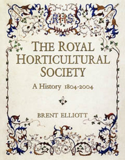 Book cover of: Royal Horticultural Society 1804-2004. By: Brent Elliott