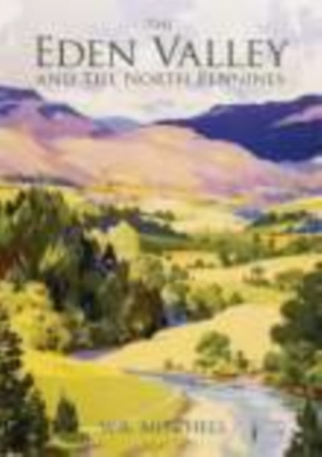 Book cover of: Eden Valley and the North Pennines. By: Mitchell, W. R.