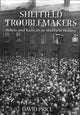 Book cover of: Sheffield Troublemakers. By: David Price