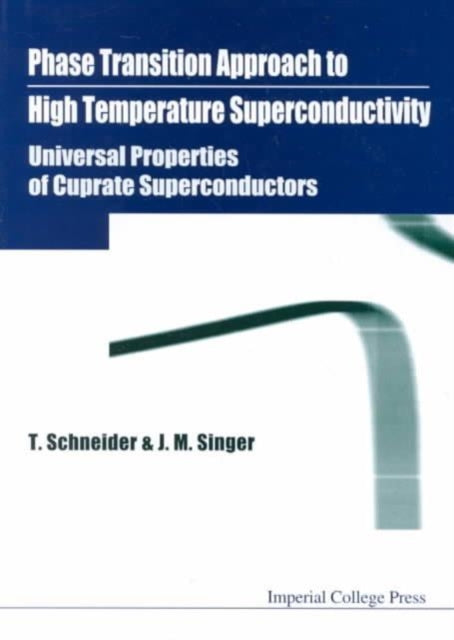 Book cover of: Phase Transition Approach To High Temperature Superconductivity - Universal Properties Of Cuprate Superconductors