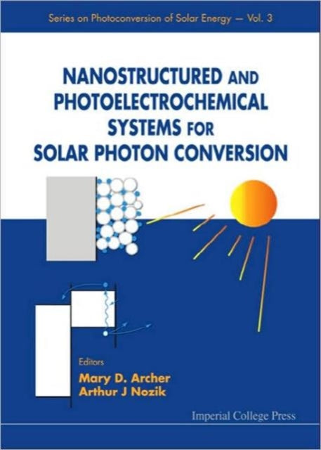 Book cover of: Nanostructured And Photoelectrochemical Systems For Solar Photon Conversion