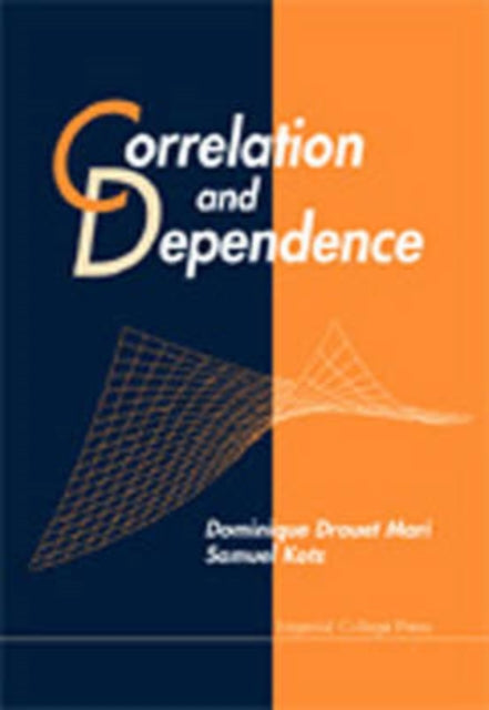Book cover of: Correlation And Dependence. By: Dominique Drouet Mari