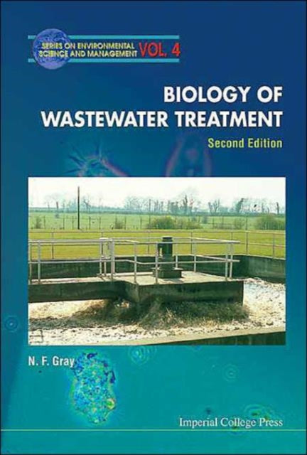 Book cover of: Biology Of Wastewater Treatment (2nd Edition). By: N. F. Gray