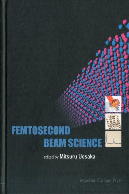 Book cover of: Femtosecond Beam Science. By: Mitsuri Nesaka