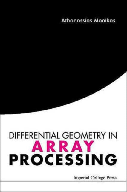 Book cover of: Differential Geometry In Array Processing. By: Athanassios Manikas