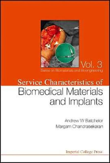 Book cover of: Service Characteristics Of Biomedical Materials And Implants. By: Andrew W. Batchelor