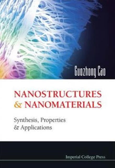 Book cover of: Nanostructures And Nanomaterials: Synthesis, Properties And Applications. By: Guozhong Cao