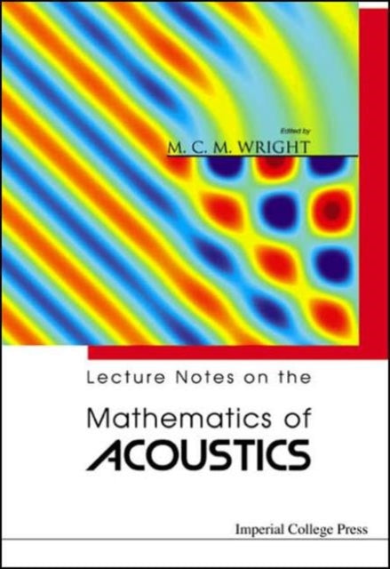 Book cover of: Lecture Notes On The Mathematics Of Acoustics