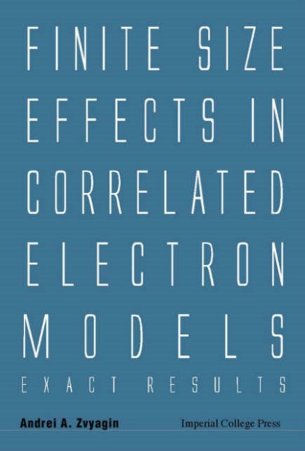 Book cover of: Finite Size Effects In Correlated Electron Models: Exact Results. By: Andrei A. Zvyagin
