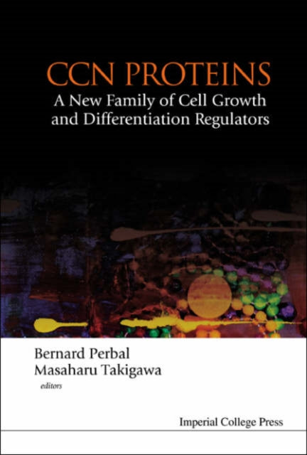 Book cover of: Ccn Proteins: A New Family Of Cell Growth And Differentiation Regulators