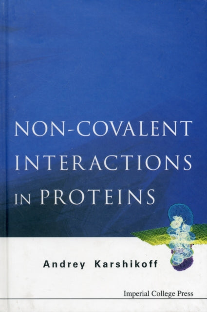 Book cover of: Non-covalent Interactions In Proteins. By: Andrey Karshikoff