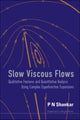 Book cover of: Slow Viscous Flows: Qualitative Features And Quantitative Analysis Using Complex Eigenfunction Expansions (With Cd-rom). By: P. N. Shankar