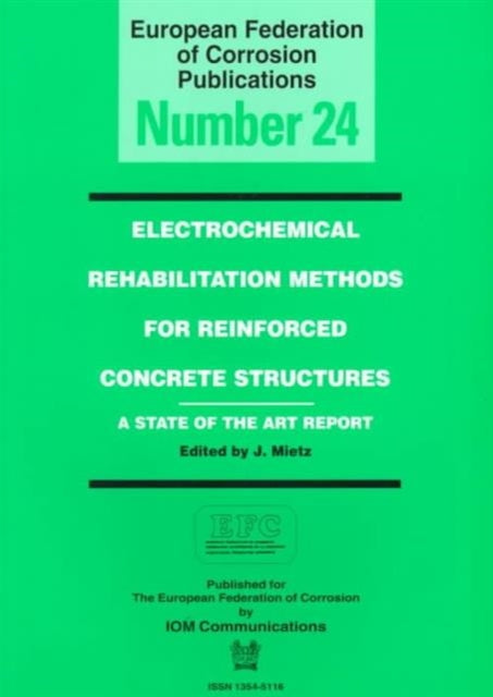Book cover of: Electrochemical Rehabilitation Methods for Reinforced Concrete Structures. By: J. Mietz