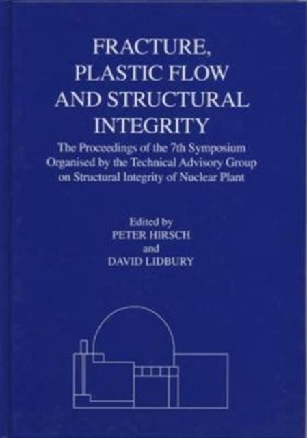 Book cover of: Fracture, Plastic Flow and Structural Integrity in the Nuclear Industry. By: Staff