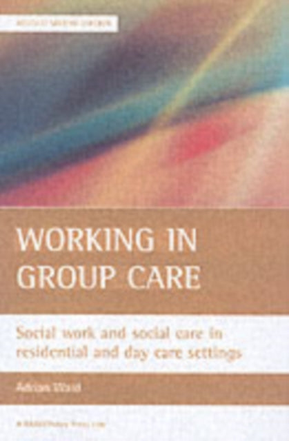 Book cover of: Working in group care. By: Adrian Ward