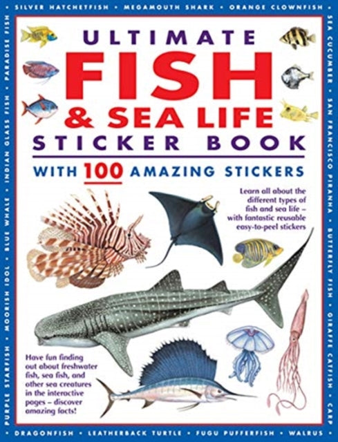 Ultimate Fish & Sea Life Sticker Book, with 100 amazing stickers 9781861478801 Armadillo Press
