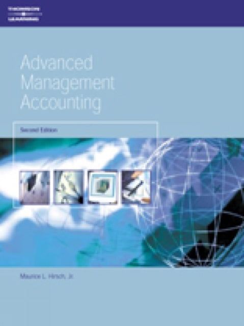 Book cover of: Advanced Management Accounting. By: Maurice L. Hirsch Jnr.