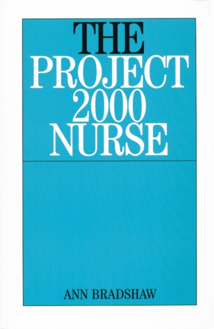Book cover of: Project 2000 Nurse. By: Ann, RGN Bradshaw