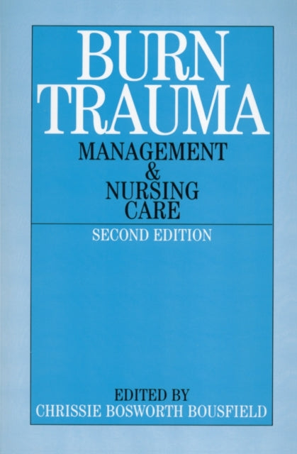 Book cover of: Burn Trauma. By: Chrissie Bosworth-Bousfield